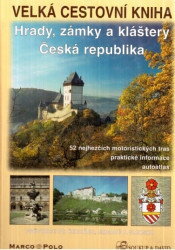 Velká cestovní kniha - Hrady, zámky a kláštery - Česká republika