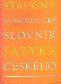 Stručný etymologický slovník jazyka českého *