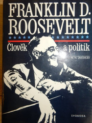 Franklin Roosevelt - člověk a politik