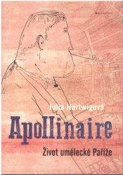 Apollinaire - život umělecké Paříže *