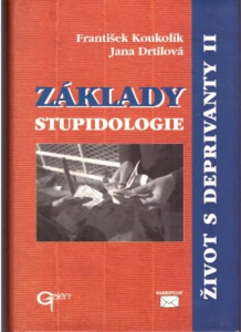 Život s deprivanty II. - Základy stupidologie