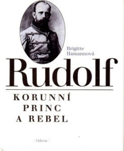 Rudolf - Korunní princ a rebel *