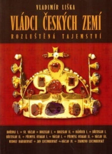 Vládci českých zemí - Rozluštěná tajemství