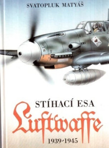 Stíhací esa Luftwaffe 1939 - 1945 *