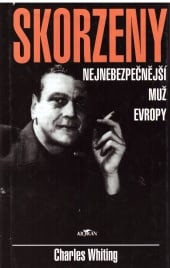 Skorzeny - Nejnebezpečnější muž Evropy