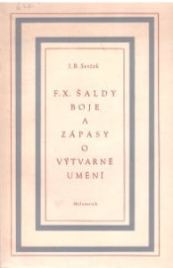 F. X. Šaldy boje a zápasy o výtvarné umění