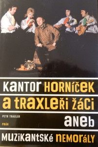 Kantor Horníček a Traxleři žáci, aneb muzikantské nemorály