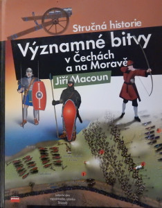 Stručná historie: Významné bitvy v Čechách a na Moravě