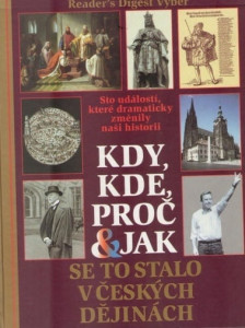 Kdy, kde, proč a jak se to stalo v českých dějinách 