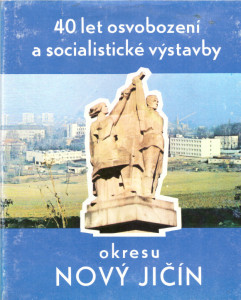 40 let osvobození a socialistické výstavby okresu Nový Jičín