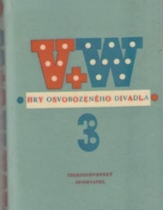 Hry osvobozeného divadla III. 