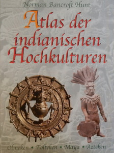 Atlas der indianischen Hochkulturen