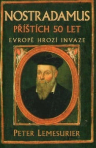 Nostradamus - Příštích 50 let Evropě hrozí invaze