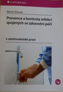 Prevence a kontrola infekcí spojených se zdravotní péčí v ošetřovatelské praxi