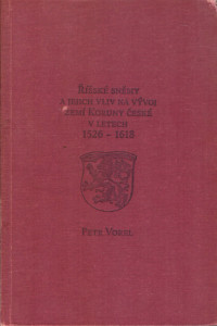 Říšské sněmy a jejich vliv na vývoj zemí Koruny české v letech 1526 –1618