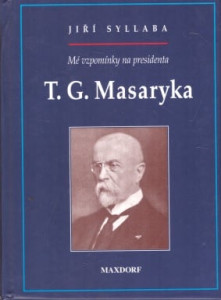 Mé vzpomínky na presidenta T. G. Masaryka