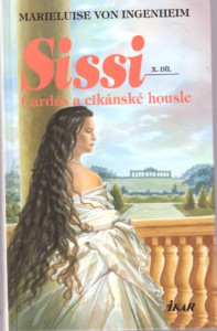 Sissi - Čardáš a cikánské housle (X. díl)