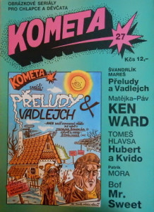 Kometa 27 (Přeludy a Vadlejch, Ken Ward, Hubert a Kvido, Mora, Mr. Sweet)