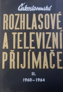 Československé rozhlasové a televizní přijímače I - IV 